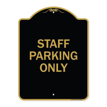 Signmission Reserved Parking Sign Staff Parking Only, Black & Gold Aluminum Sign, 18" x 24", BG-1824-23033 A-DES-BG-1824-23033